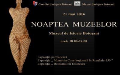 Muzeul Judetean Botosani organizeaza Noaptea Muzeelor, editia 2016