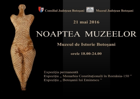 Muzeul Judetean Botosani organizeaza Noaptea Muzeelor, editia 2016