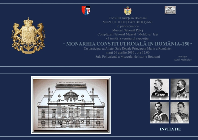 Expozitia „Monarhia constitutionala in Romania – 150”, la Muzeul Judetean Botosani