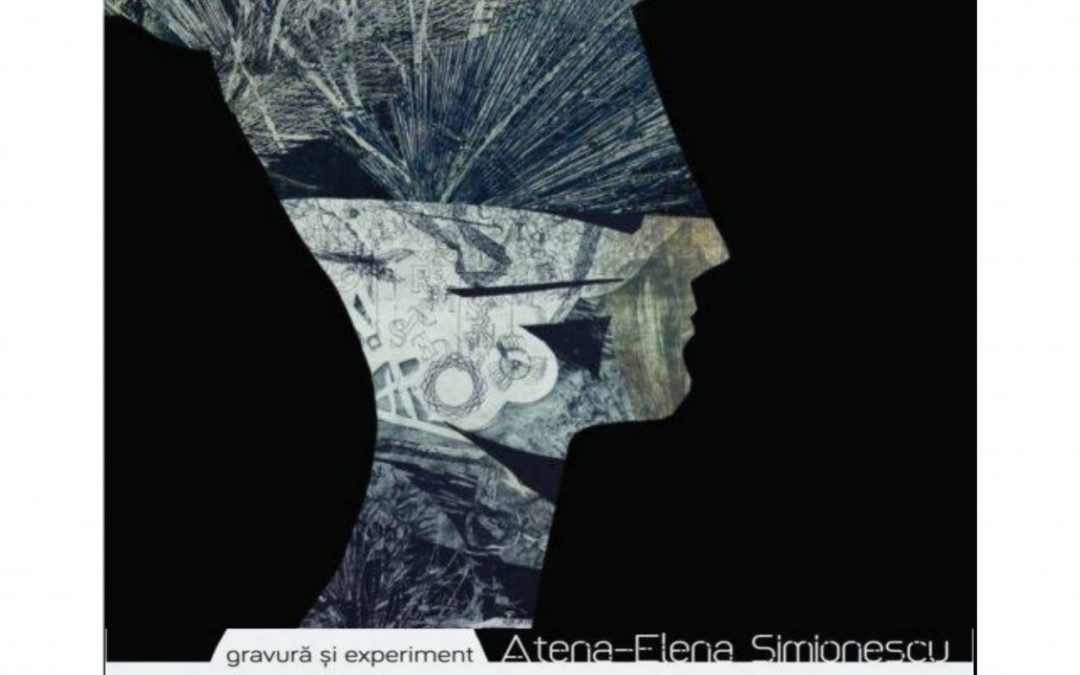 Expoziţia personală  – gravură şi experiment ,,Mater MATERIA” cu lucrări semnate de artista Atena Elena SIMIONESCU
