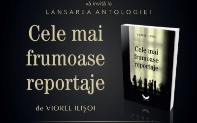 ,,Cele mai frumoase reportaje” – autor Viorel ILIȘOI