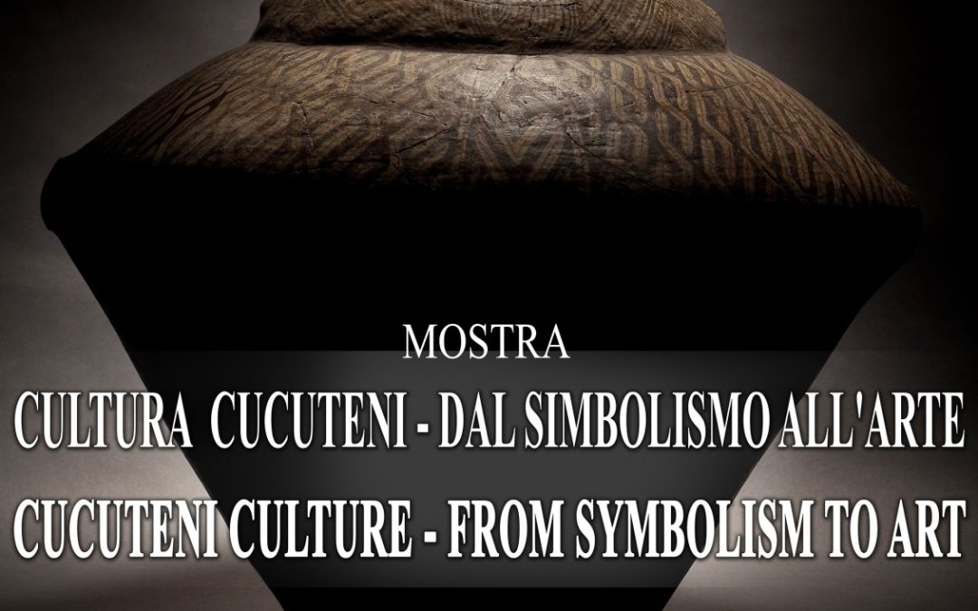 Expoziția: Cultura Cucuteni – de la simbolism la artă