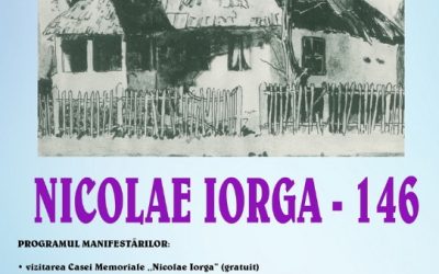 Manifestări prilejuite de împlinirea a 146 de ani de la naşterea lui Nicolae Iorga