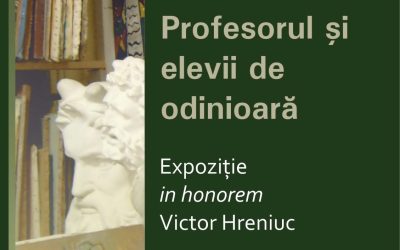Expoziţia de grup ,,Profesorul și elevii de odinioară” – Expoziție in honorem Victor HRENIUC