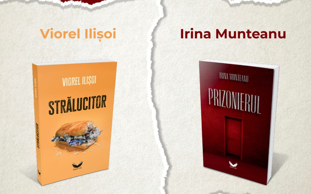Lansare de carte – Viorel Ilișoi, „Strălucitor” și Irina Munteanu, „Prizonierul”